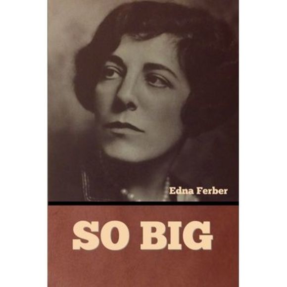 So Big -- Edna Ferber - Picture 1 of 1